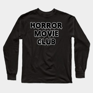 Horror Movie Club Fan Long Sleeve T-Shirt